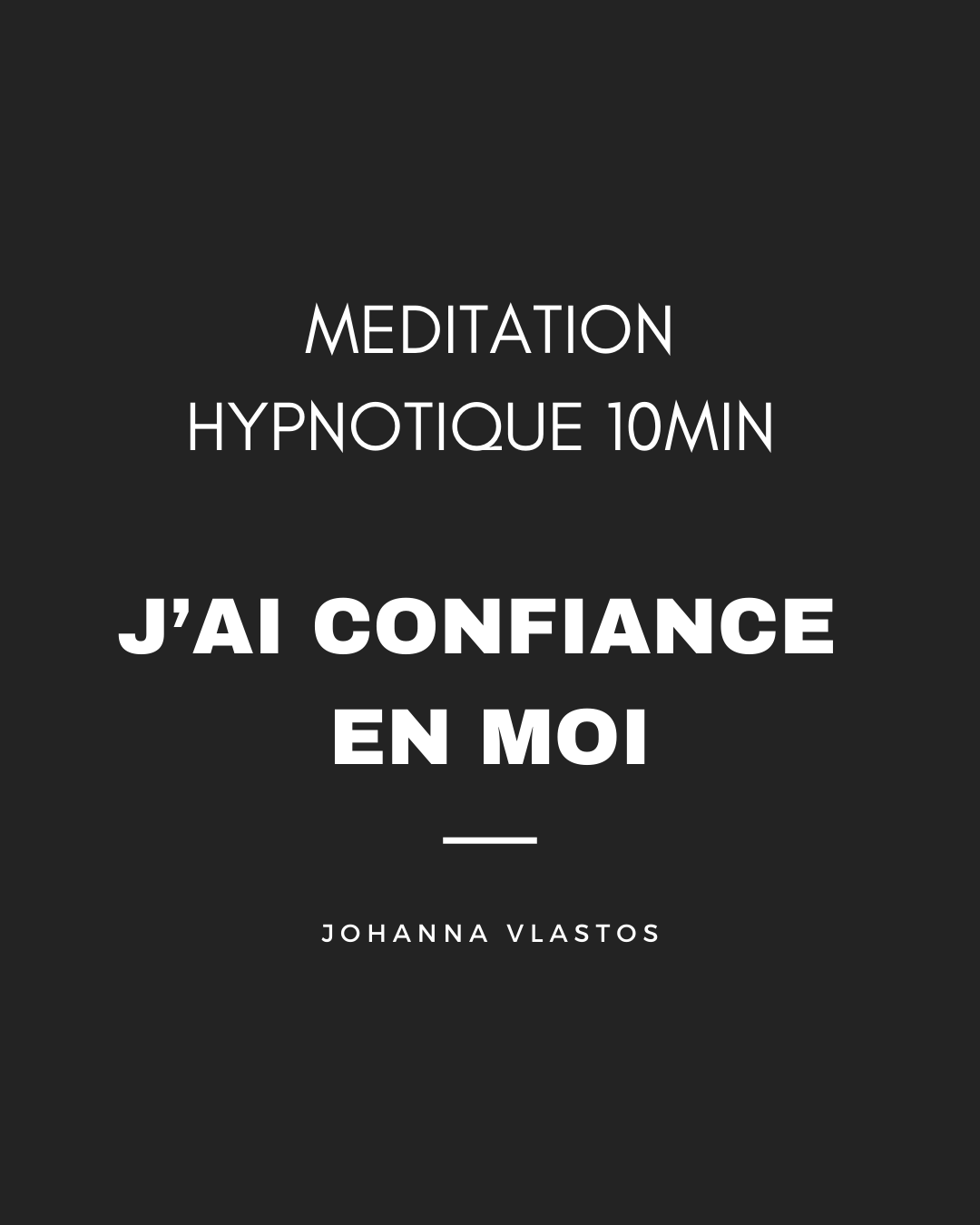 MEDITATION HYPNOTIQUE 10MIN J’AI CONFIANCE EN MOI
